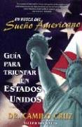 9781931059671: En Busca del Sueo Americano: Guia Para Triunfar En Estados Unidos (Spanish Edition)