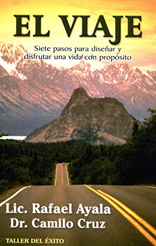 Beispielbild fr El Viaje : Siete Pasos para Disenar y Disfrutar una Vida con Proposito zum Verkauf von Better World Books