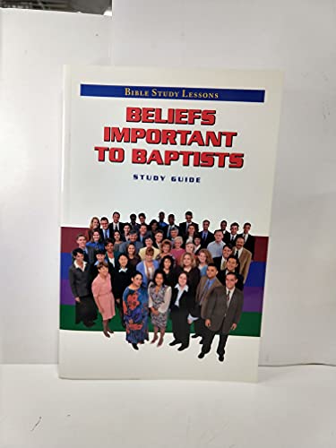 Imagen de archivo de Beliefs Important To Baptists Study Guide a la venta por Gulf Coast Books