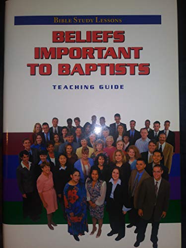 Stock image for Beliefs Important to Baptists - Teaching Guide for sale by Your Online Bookstore