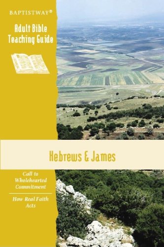 Imagen de archivo de Hebrews and James (Baptistway Adult Bible Teaching Guide) a la venta por HPB-Red