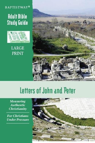 Stock image for Letters of John and Peter: (Baptistway Adult Bible Study Guide: LARGE PRINT) for sale by HPB-Emerald