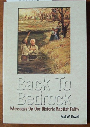 Stock image for Back to Bedrock: Messages on Our Historic Baptist Faith for sale by HPB-Diamond