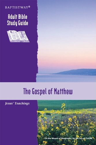 9781931060561: The Gospel of Matthew - Baptistway Adult Bible Study Guide