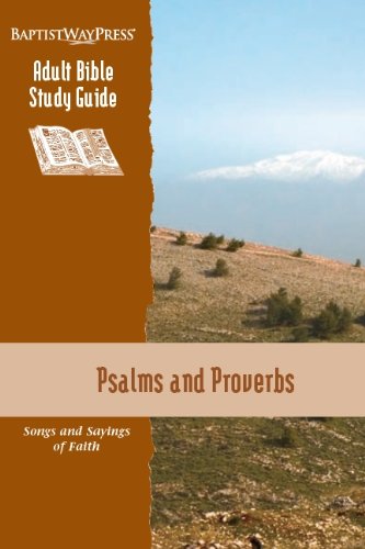 Imagen de archivo de Psalms and Proverbs (Songs and Sayings of Faith) (BaptistWay Press Adult Bible Study Guide) a la venta por Once Upon A Time Books