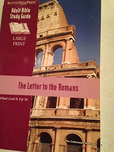 Stock image for The Letter to the Romans (Adult Bible Study Guide Large Print What God Is Up To) for sale by ThriftBooks-Atlanta