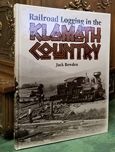 Railroad Logging in the Klamath Country