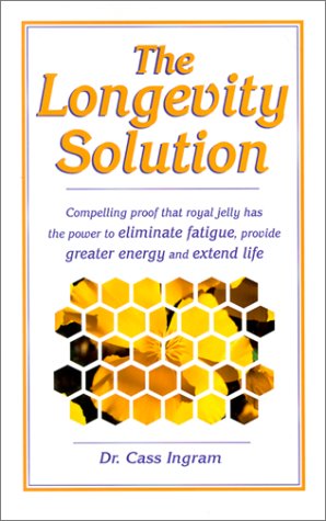 Stock image for The Longevity Solution: Compelling Proof That Royal Jelly Has the Power to Eliminate Fatigue, Provide Greater Energy and Extend Life for sale by BooksRun