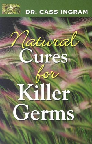 Stock image for Natural Cures For Killer Germs for sale by Goodwill