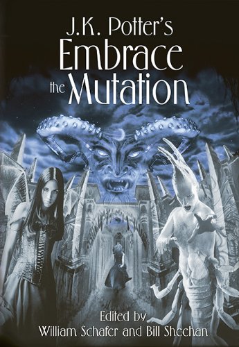 9781931081450: Embrace the Mutation: Fiction Inspired by the Art of J. K. Potter
