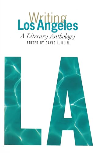 Stock image for Writing Los Angeles: A Literary Anthology: A Library of America Special Publication for sale by Zoom Books Company