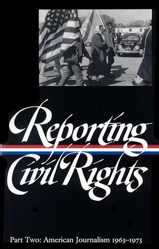 Beispielbild fr Reporting Civil Rights Vol. 2 (LOA #138) Pt. 2 : American Journalism 1963-1973 zum Verkauf von Better World Books