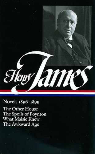 Beispielbild fr Henry James: Novels 1896-1899 (LOA #139) : The Other House / the Spoils of Poynton / What Maisie Knew / the Awkward Age zum Verkauf von Better World Books