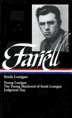 Studs Lonigan - A Trilogy: Young Lonigan · The Young Manhood of Studs Lonigan · Judgement Day (Library of American #148) - Farrell, James T.; Hamill, Pete (Ed.)