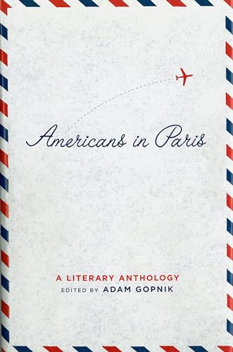 9781931082563: Americans in Paris: A Literary Anthology: A Library of America Special Publication