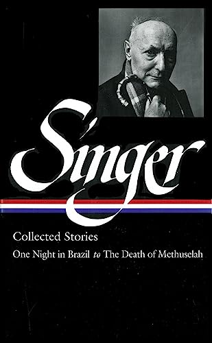 Imagen de archivo de Isaac Bashevis Singer Collected Stories V. 3 : One Night in Brazil to the Death of Methuselah (Library of America) a la venta por BooksRun