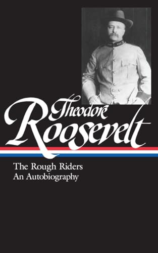 Beispielbild fr Theodore Roosevelt: The Rough Riders/An Autobiography (Library of America) zum Verkauf von HPB-Red