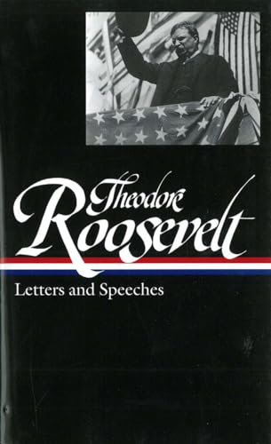 Beispielbild fr Theodore Roosevelt : Letters and Speeches (LOA #154) zum Verkauf von Better World Books