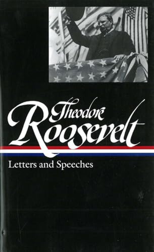 Stock image for Theodore Roosevelt: Letters and Speeches for sale by HPB-Red