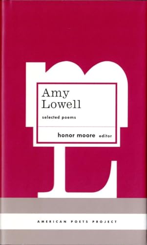 Stock image for Amy Lowell: Selected Poems: (American Poets Project #12) for sale by SecondSale