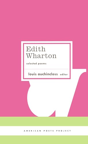 Edith Wharton: Selected Poems: (American Poets Project). - Auchincloss, Louis und Edith Wharton