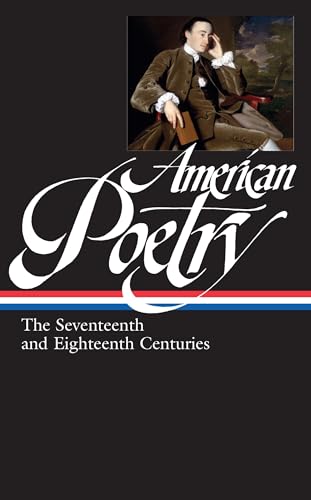 9781931082907: American Poetry: The Seventeenth and Eighteenth Centuries (Library of America #178)