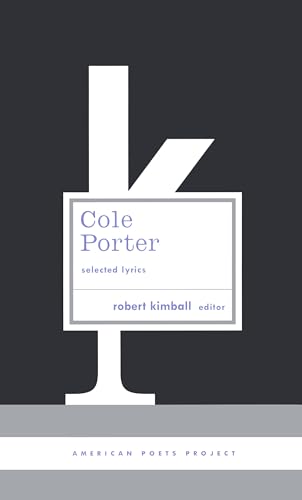 Cole Porter: Selected Lyrics: (American Poets Project #21) (9781931082945) by Porter, Cole