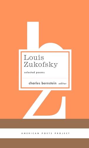 Stock image for Louis Zukofsky: Selected Poems (American Poets Project) for sale by Half Price Books Inc.