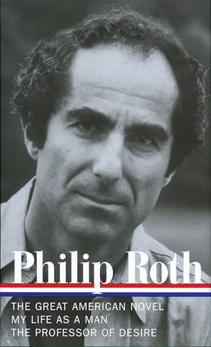 Imagen de archivo de Philip Roth: Novels 1973-1977, The Great American Novel, My Life as a Man, The Professor of Desire (Library of America) a la venta por BooksRun