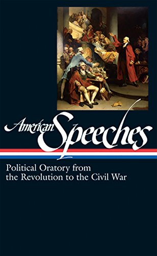 9781931082976: American Speeches Vol. 1 (LOA #166): Political Oratory from the Revolution to the Civil War
