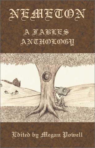 Nemeton: A Fables Anthology (9781931095013) by Stephen D. Rogers; Daniel A. Olivas; Shawn James; Alan Bruce; Terry Bramlett; Kate Hill; Lloyd Michael Lohr; Stephen Crane Davidson; Bill Vernon;...