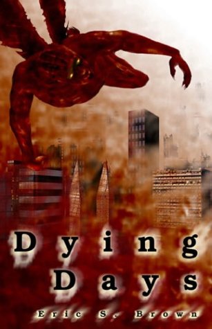 Dying Days (9781931095716) by Eric S. Brown