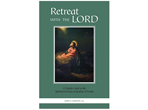 Beispielbild fr Retreat with the Lord : A Popular Guide to the Spiritual Exercises of Ignatius of Loyola zum Verkauf von Better World Books