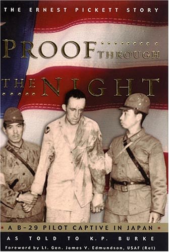 Beispielbild fr Proof Through the Night: A B-29 Pilot Captive in Japan zum Verkauf von Goodwill Books