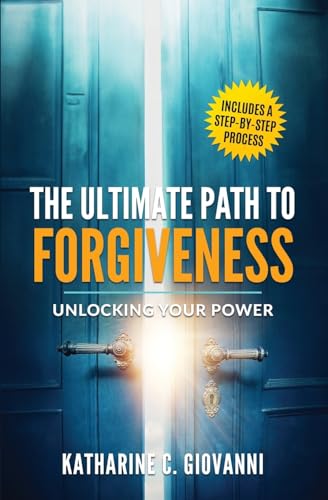 Beispielbild fr The Ultimate Path to Forgiveness: Unlocking Your Power zum Verkauf von Books From California