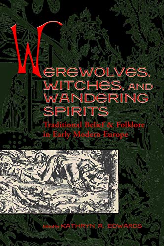 9781931112093: Werewolves, Witches, and Wandering Spirits: Traditional Belief and Folklore in Early Modern Europe