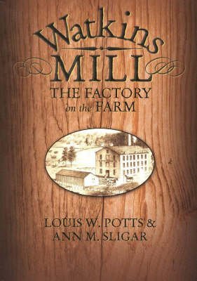 Stock image for Watkins Mill: Factory on the Farm for sale by HPB-Ruby