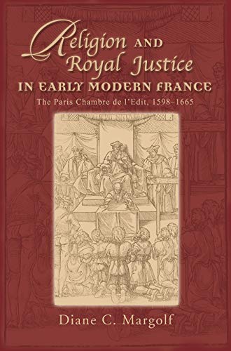 9781931112260: Religion and Royal Justice in Early Modern France: The Paris Chambre De L'Edit, 1598-1665