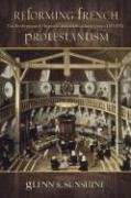 9781931112284: Reforming French Protestantism: The Development of Huguenot Ecclesiastical Institutions, 1557-1572