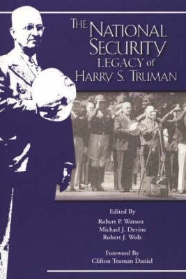 Imagen de archivo de National Security Legacy of Harry S. Truman (Truman Legacy Series): 1 a la venta por WorldofBooks
