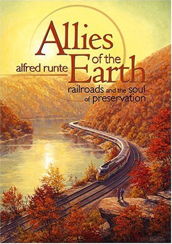 9781931112529: Allies of the Earth: Railroads & the Soul of Preservation
