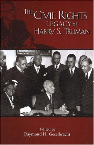 Beispielbild fr The Civil Rights Legacy of Harry S. Truman (Truman Legacy Series) (Truman Legacy Series, 2) zum Verkauf von BooksRun