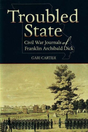 Stock image for Troubled State: Civil War Journals of Franklin Archibald Dick for sale by Lotsa Books