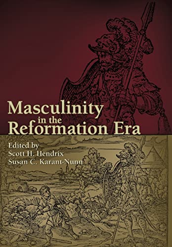 9781931112765: Masculinity in the Reformation Era (Sixteenth Century Essays & Studies)