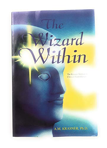 Stock image for The Wizard Within: The Krasner Method of Clinical Hypnotherapy for sale by Goodwill Books