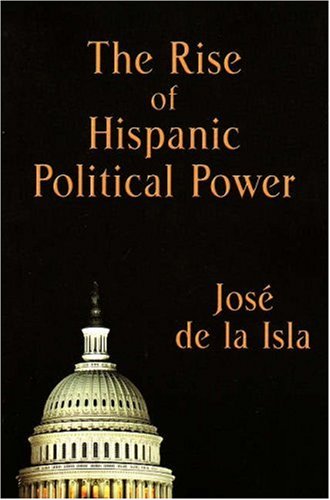 Imagen de archivo de The Rise of Hispanic Political Power a la venta por Bookmarc's