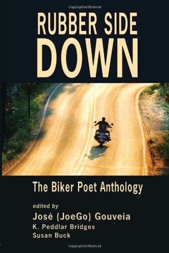 Imagen de archivo de Rubber Side Down: The Biker Poet Anthology a la venta por Wonder Book