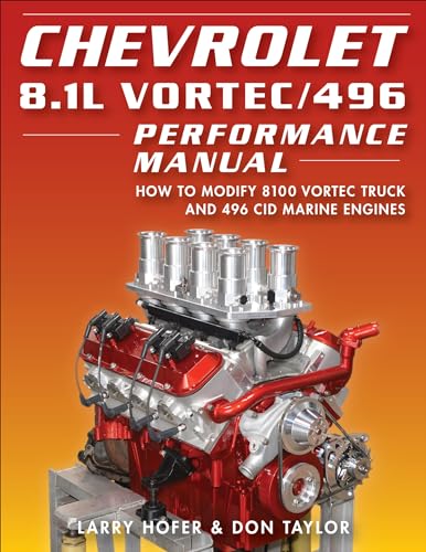 Stock image for Chevrolet 8.1L Vortec/496 Performance Manual: How to Modify 8100 Vortec Truck and 496 CID Marine Engines for sale by GF Books, Inc.