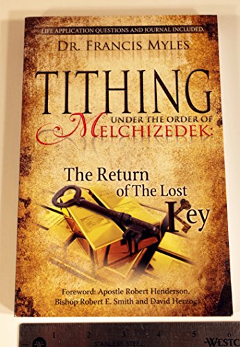 9781931130240: Tithing Under the Order of Melchizedek: The Return of the Lost Key