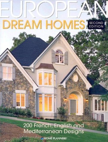 Beispielbild fr European Dream Homes : 200 French, English and Mediterranean Designs zum Verkauf von Better World Books